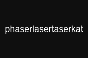 phaserlasertaserkat