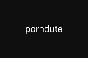 porndute