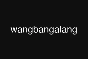 wangbangalang