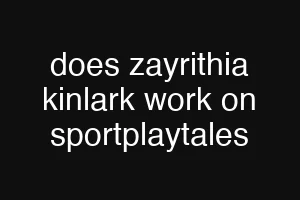 does zayrithia kinlark work on sportplaytales