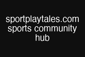 sportplaytales.com sports community hub