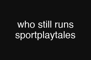 who still runs sportplaytales